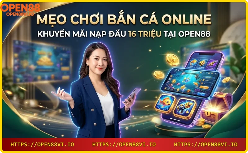Khuyến mãi nạp đầu 16 triệu đồng tại Open88