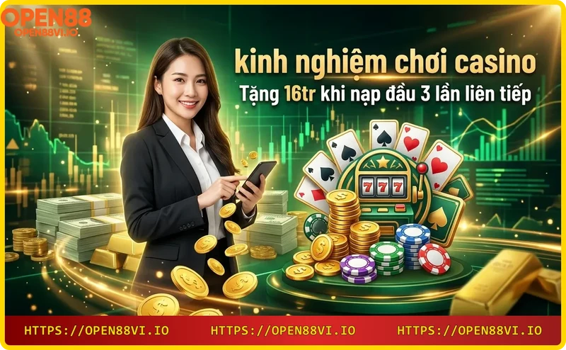 Khuyến mãi tặng 16tr khi nạp đầu 3 lần tại Open88