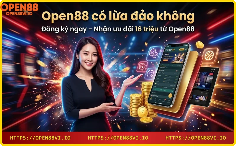 Quy trình đăng ký tài khoản Open88 đơn giản và ưu đãi 16 triệu đồng
