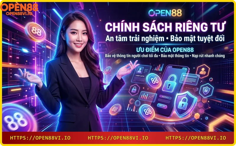 Quyền riêng tư Open88 - Người dùng kiểm soát thông tin cá nhân
