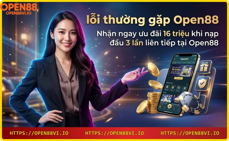 Ưu đãi 16 triệu khi nạp đầu 3 lần liên tiếp tại Open88