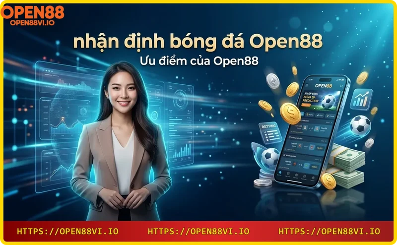 Ưu điểm Open88 – Giao diện thân thiện, hỗ trợ đa nền tảng, nạp rút nhanh
